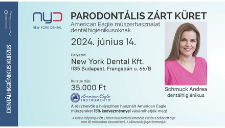 Kurzus - Parodontális zárt küret American Eagle műszerhasználat dentálhigiénikusoknak 2024.06.14.